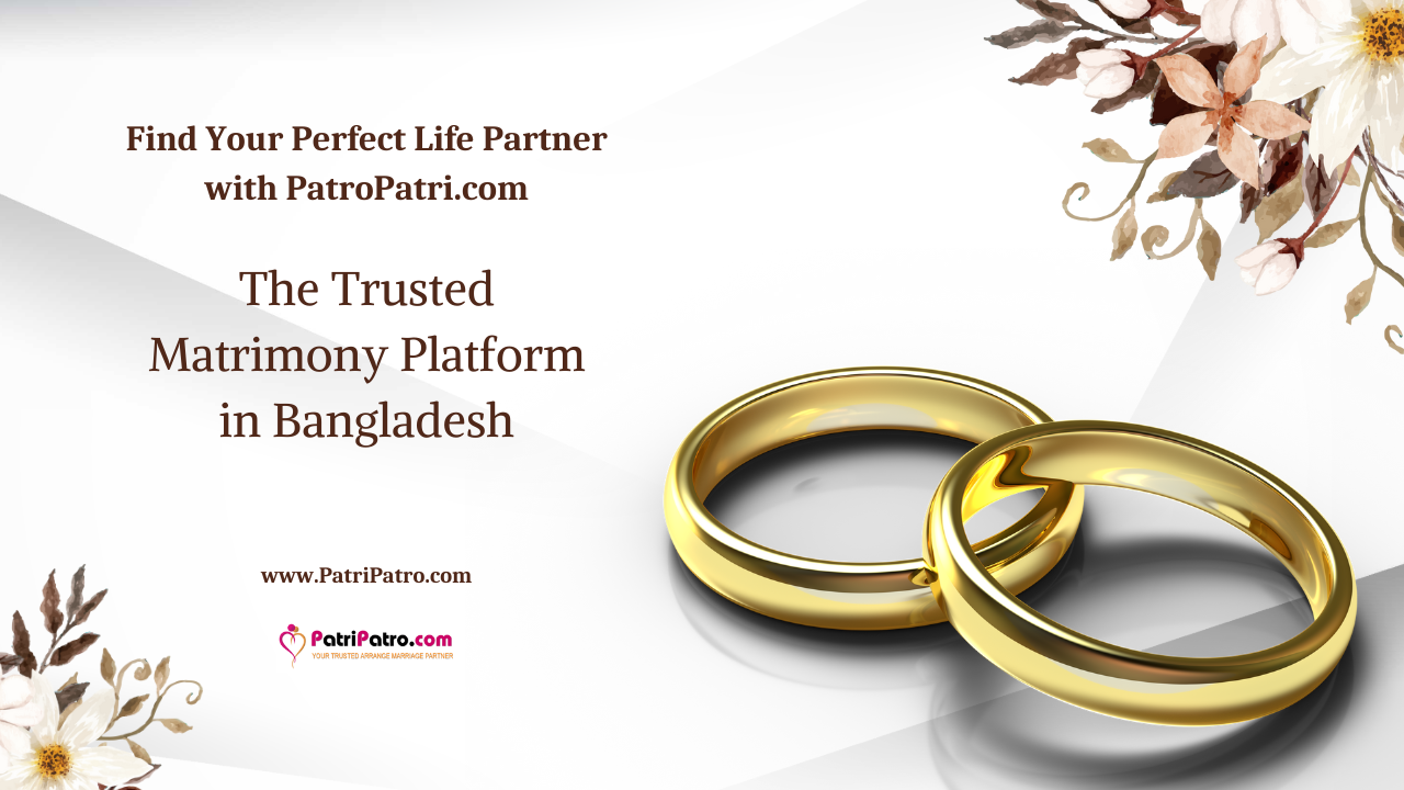 Bangladesh Matrimony Find Your Perfect Bride or Groom with PatroPatri.com