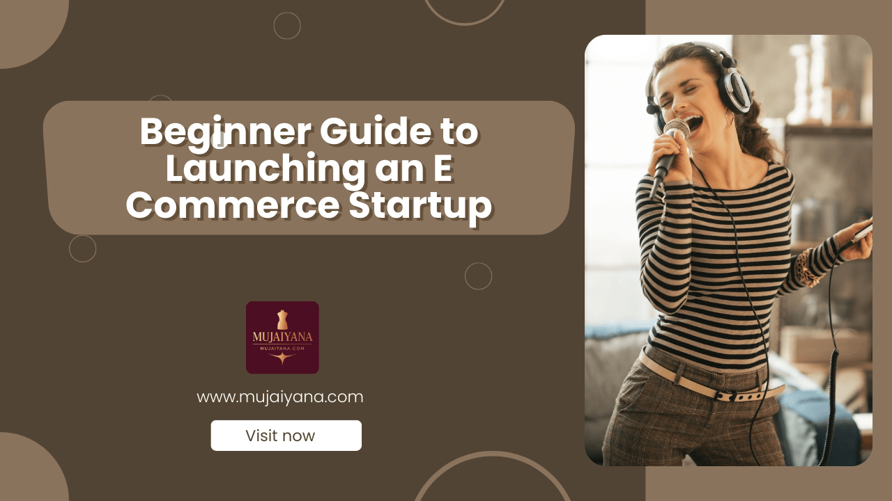 Beginner Guide to Launching an E Commerce Startup